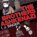 The Brothers Ashkenazi by I.J. Singer