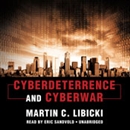 Cyberdeterrence and Cyberwar by Martin C. Libicki