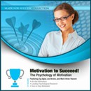 Motivation to Succeed!: The Psychology of Motivation by Les Brown