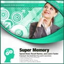 Super Memory: Speed Read, Recall Names, and Learn Faster by Gary Small