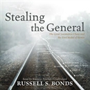 Stealing the General by Russell S. Bonds