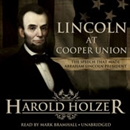 Lincoln at Cooper Union by Harold Holzer