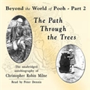 The Path through the Trees by Christopher Milne