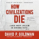 How Civilizations Die (and Why Islam Is Dying Too) by David Goldman