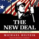 The New Deal: A Modern History by Michael A. Hiltzik