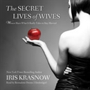 The Secret Lives of Wives by Iris Krasnow