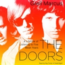 The Doors: A Lifetime of Listening to Five Mean Years by Greil Marcus