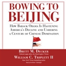 Bowing to Beijing by Brett M. Decker