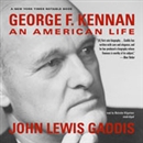 George F. Kennan: An American Life by John Lewis Gaddis