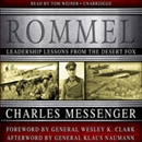 Rommel: Leadership Lessons from the Desert Fox by Charles Messenger