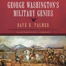 George Washington's Military Genius by Dave R. Palmer