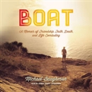 Boat: A Memoir of Friendship, Faith, Death, and Life Everlasting by Michael Baughman