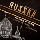 Russka: The Novel of Russia by Edward Rutherfurd
