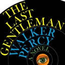 The Last Gentleman by Walker Percy