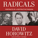 Radicals: Portraits of a Destructive Passion by David Horowitz