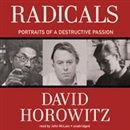 Radicals: Portraits of a Destructive Passion by David Horowitz