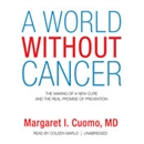 A World without Cancer by Margaret I. Cuomo