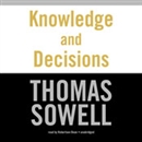 Knowledge and Decisions by Thomas Sowell