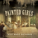 The Painted Girls by Cathy Marie Buchanan