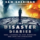 The Disaster Diaries by Sam Sheridan