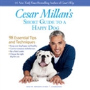 Cesar Millan's Short Guide to a Happy Dog by Cesar Millan