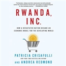 Rwanda, Inc. by Patricia Crisafulli