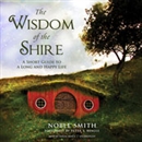 The Wisdom of the Shire by Noble Smith