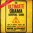 The Ultimate Obama Survival Guide by Wayne Allyn Root