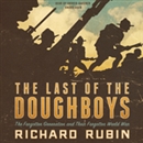 The Last of the Doughboys by Richard Rubin