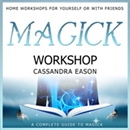 Magick Workshop by Cassandra Eason
