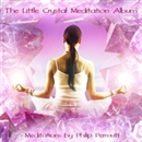 The Little Crystal Meditation by Philip Permutt