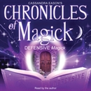Chronicles of Magick: Defensive Magick by Cassandra Eason