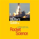 The Bluffer's Guide to Rocket Science by Peter Berlin