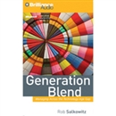 Generation Blend: Managing Across the Technology Age Gap by Rob Salkowitz