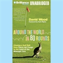 Around the World in 80 Rounds by David Wood