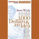 1,000 Dollars & an Idea by Sam Wyly