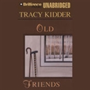 Old Friends by Tracy Kidder