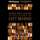 These Will Not Be Left Behind by Tim LaHaye