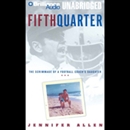 Fifth Quarter: The Scrimmage of a Football Coach's Daughter by Jennifer Allen
