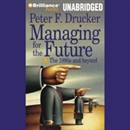 Managing for the Future by Peter Drucker