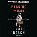 Packing for Mars: The Curious Science of Life in the Void by Mary Roach