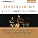 The Science of Liberty by Timothy Ferris