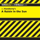 A Raisin in the Sun: CliffsNotes by Rosetta James