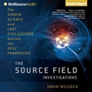 The Source Field Investigations by David Wilcock