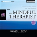 The Mindful Therapist by Daniel Siegel