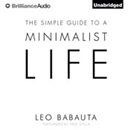 The Simple Guide to a Minimalist Life by Leo Babauta