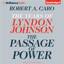 The Passage of Power: The Years of Lyndon Johnson by Robert A. Caro