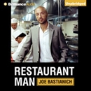 Restaurant Man by Joe Bastianich