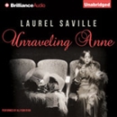 Unraveling Anne by Laurel Saville