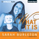 What It Is by Sarah Burleton